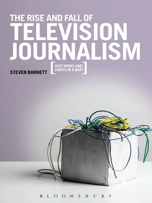 cover image of The Rise and Fall of Television Journalism